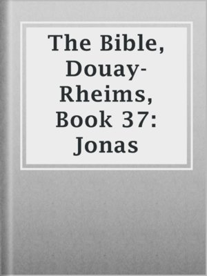 cover image of The Bible, Douay-Rheims, Book 37: Jonas